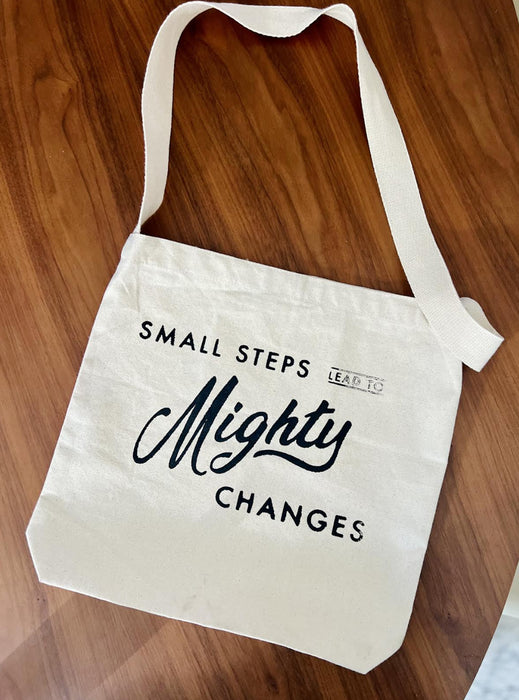 Small Steps Lead to Mighty Changes Tote Bag